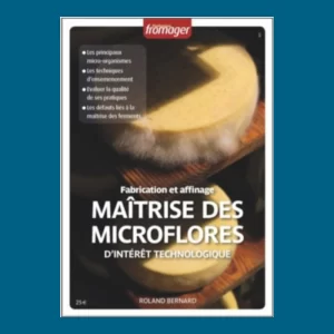 MAÎTRISE DES MICROFLORES PROFESSION FROMAGER